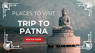 Patna: The City You Didn&rsquo;t Know You Wanted to Visit
