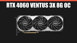 Видеокарта MSI GeForce RTX 4060 VENTUS 3X 8G OC