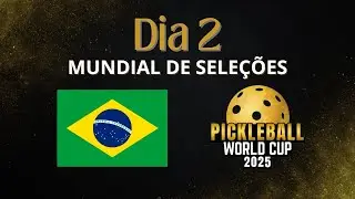 COPA DO MUNDO DE PICKLEBALL (DIA 02) - JOGOS DA SELEÇÃO BRASILEIRA PRO e 50+