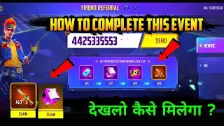 HOW TO COMPLETE FRIEND REFERRAL EVENT IN FREE FIRE NEW EVENT FREE FIRE TODAY EVENT FREE FIRE EVENT