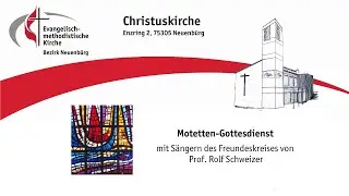 Motetten &ndash; Gottesdienst mit S&auml;ngern des Freundeskreises von Prof. Rolf Schweizer