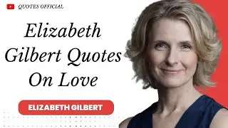 Elizabeth Gilbert quotes | Elizabeth Gilbert Quotes On Life | Quotes Official