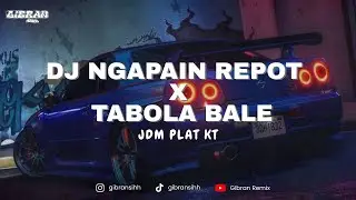 DJ NGAPAIN REPOT X TABOLA BALE - JDM PLAT KT VIRAL TIKTOK 2025