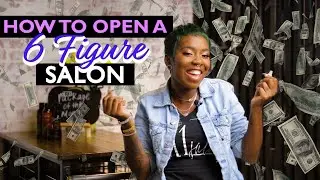 5 Tips on Opening a Six Figure Salon! | T. Techniques