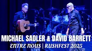 Entre Nous | Michael Sadler David Barrett | RushFest 2025