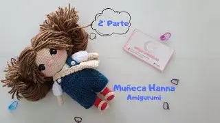 Como tejer MUÑECA HANNA AMIGURUMI paso a paso (parte 2)