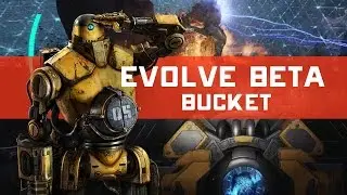 Evolve PC Beta - #8 - Bucket the Bro (Let's Play)