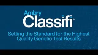 Ambry Classifi&reg;: Our commitment to finding answers for your patients