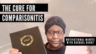 Motivational Minute #173: The Cure for Comparisonitis