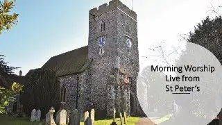 Sunday 23rd November 2025 – 10am – Morning Worship – Live from St Peter’s