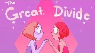 The Great Divide | Steven Universe: Pearl's Plus AU