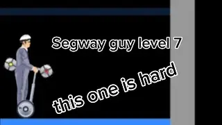 Happy wheels mobile Segway guy level 7 (this one is hard)