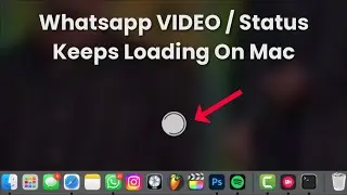 Whatsapp Video / Status Keeps Loading On MacBook / Mac / Apple / MacOS