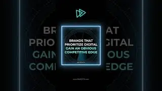 Brands That Prioritize Digital Gain a Competitive Edge | Video Marketing Canada