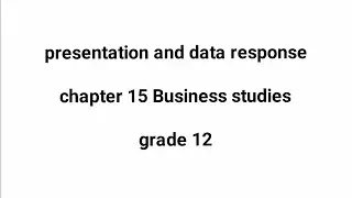 Presentation and data response | grade 12 Business studies