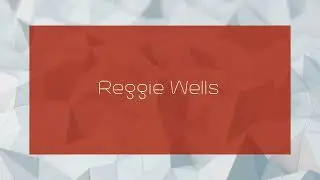 Reggie Wells - appearance