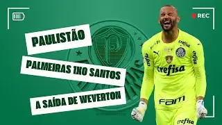 Live pós clássico contra Santos e saída de Weverton