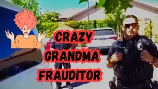 Crazy Grandma Frauditor Messing With Police Officers