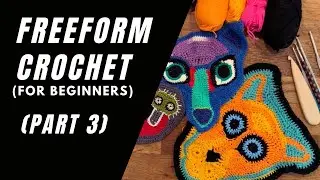 Freeform crochet for beginners (part 3)