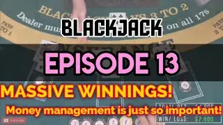 BLACKJACK Ep. 13 | Buy-in $16,000 | MASSIVE WINNINGS! Money management is just so important!