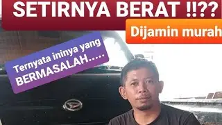 PENYEBAB STIR BERAT DAN KAKU MOBIL GREN MAX DAN AVANZA
