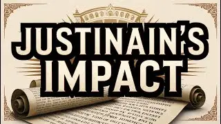 He Influenced Future Generations with Legal Codes II The Justinian Code