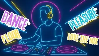 DANCEFLOOR PLEASURE love the mix