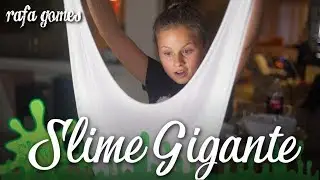 SLIME GIGANTE - A  MAIOR DA  MINHA VIDA! RAFA GOMES