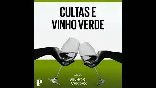 Cultas e Vinho Verde com Marlene Vieira