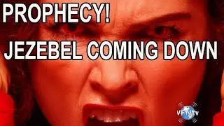 PROPHECY! Jezebel Coming Down to her Knees; Donald &ldquo;Jehu&rdquo; Trump?