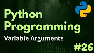 Variable Arguments (*args and **kwargs) | Python Programming Ep. 26