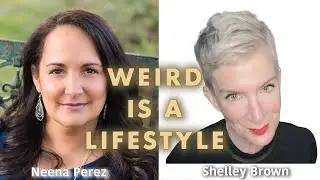 Weird Is A Lifestyle With Shelley Brown | Ep. 61