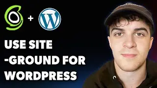 How to Use Siteground for Wordpress (Full 2025 Guide)
