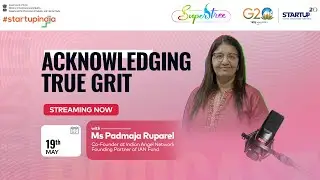SuperStree E10 | Acknowledging True Grit | Padmaja Ruparel, Indian Angel Network and IAN Fund