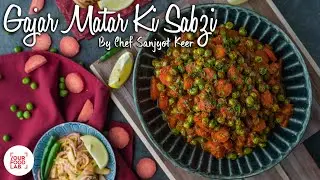 Gajar Matar Ki Sabzi Recipe | गाजर मटर की सब्ज़ी | Chef Sanjyot Keer