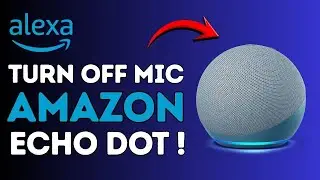 How to Turn Off Microphone Amazon Alexa !