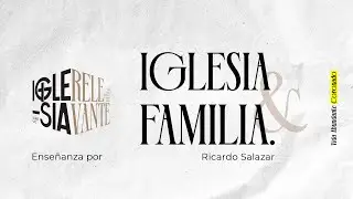 11 ene 2026 / Ricardo Salazar / Iglesia y familia
