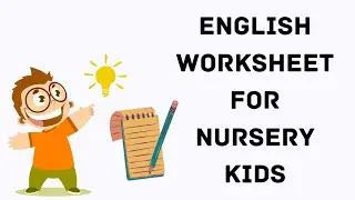 English Worksheet for Nursery Kids| Nursery English Worksheet| Easy Worksheet for Nursery Kids.