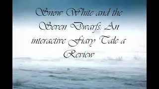 Snow White an Interactive Adventure