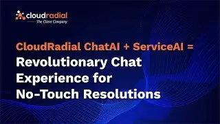 CloudRadial ChatAI + ServiceAI = Revolutionary Chat Experience for No Touch Resolutions
