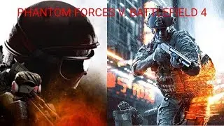 Weapon Comparison: Phantom Forces v. Battlefield 4