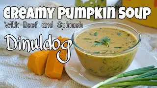 Creamy Pumpkin Soup with Beef and Spinach | How to Make Bisaya Dinuldog Recipe | Alguno Diaries