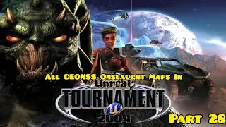 All CEONSS Onslaught Maps In UT2004 Part 28