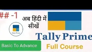 Tally Prime Full Course With Playlist l Basic To Advance l Tally prime Class 1 beginning to High 