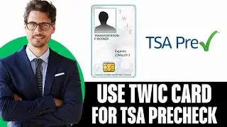 How To Use Twic Card For Tsa Precheck (2025)