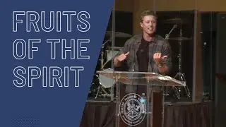 Fruits of the Spirit | Pastor Jared Horne | Sermon | Galatians 5:22-26