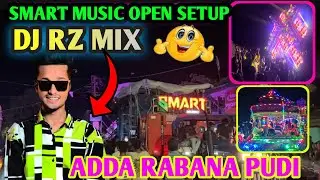 SMART MUSIC DJ RZ MIX OPEN SETUP ROADSHOW ADDA RABANA PUDI 2025