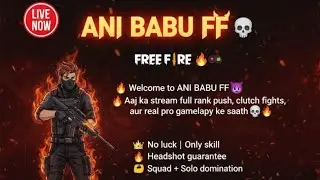 Ani babu ff is back !! live DAY 8