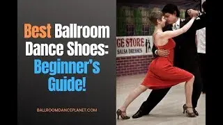 Best Ballroom Dance Shoes: Beginners Guide Video