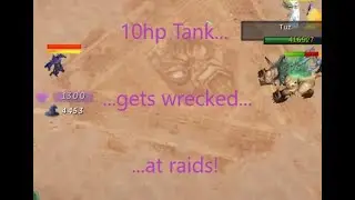 10hp Tank @ Raids... Getting Wrecked